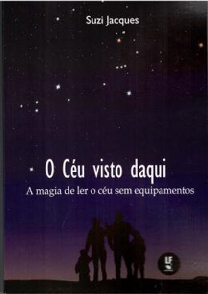 Picture of O CÉU VISTO DAQUI - A MAGIA DE LER O CÉU SEM EQUIPAMENTOS