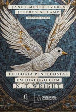 Imagem de TEOLOGIA PENTECOSTAL EM DIALOGO COM N. T. WRIGHT