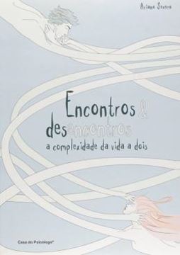 Imagem de ENCONTROS & DESENCONTROS - A COMPLEXIDADE DA VIDA A DOIS