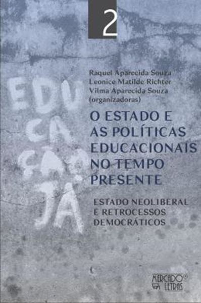 Picture of O ESTADO E AS POLITICAS EDUCACIONAISNO TEMPO PRESENTE - VOLUME 2 - ESTADO NEOLIBERAL E RETROCESSOS DEMOCRATICOS