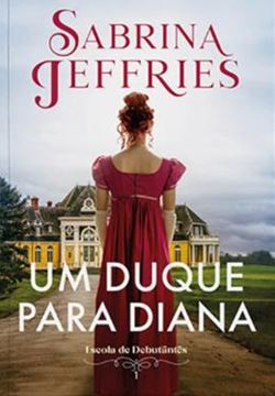 Imagem de UM DUQUE PARA DIANA - SERIE ESCOLA DE DEBUTANTES - LIVRO 1