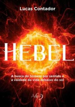 Imagem de HEBEL: A BUSCA DO HOMEM POR SENTIDO E A VAIDADE DA VIDA DEBAIXO DO SOL