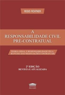 Imagem de A RESPONSABILIDADE CIVIL PRÉ-CONTRATUAL - 2ª ED