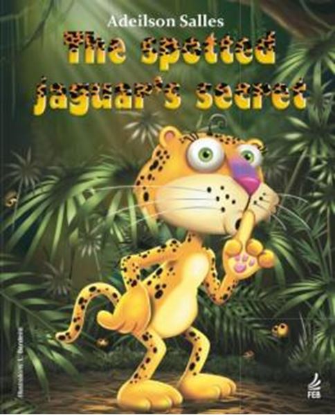 Picture of THE SPOTTED JAGUAR´S SECRET - O SEGREDO DA ONCA PINTADA - INGLES