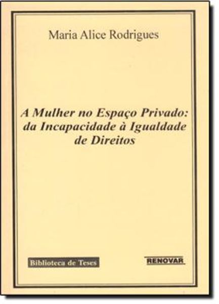 Picture of A MULHER NO ESPACO PRIVADO - DA INCAPACIDADE A IGUALDADE DE DIREITOS