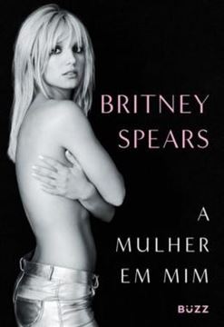 Imagem de BRITNEY SPEARS - A MULHER EM MIM - EDICAO LIMITADA COM BRNIDE