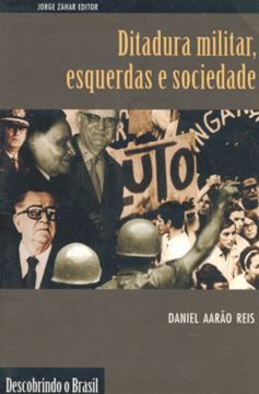 Imagem de DITADURA MILITAR, ESQUERDAS E SOCIEDADE