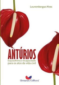 Imagem de ANTURIOS ESQUIZOFRENIA E INCAPACIDADE PARA OS ATOS DA VIDA CIVIL