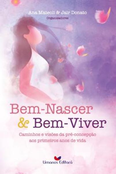 Picture of BEM-NASCER E BEM-VIVER CAMINHOS E VISOES DA PRE-CONCEPCAO AOS PRIMEIROS ANOS DE VIDA