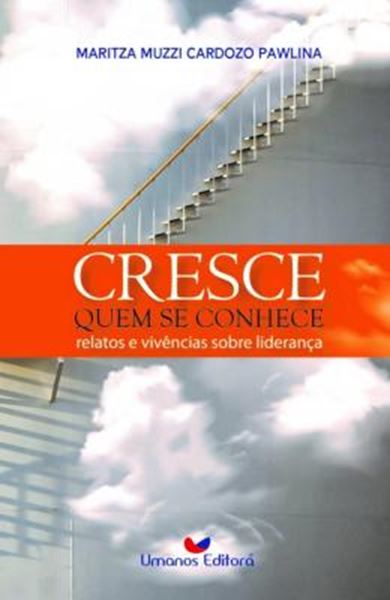 Picture of CRESCE QUEM SE CONHECE - RELATOS E VIVENCIAS SOBRE LIDERANCA