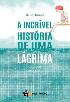 Imagem de A INCRIVEL HISTORIA DE UMA LAGRIMA