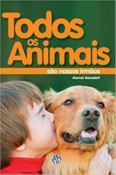 Picture of TODOS OS ANIMAIS SAO NOSSOS IRMAOS                 
