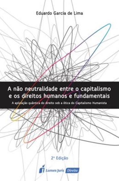 Picture of A NAO NEUTRALIDADE ENTRE O CAPITALISMO E OS DIREITOS HUMANOS E FUNDAMENTAIS - 2ª ED