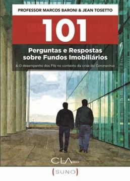 Imagem de 101 PERGUNTAS E RESPOSTAS SOBRE FUNDOS IMOBILIARIOS- E O DESEMPENHO DOS FLLS NO CONTEXTO DA CRISE DO CORONAVIRUS
