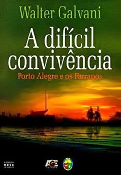 Imagem de DIFICIL CONVIVENCIA-PORTO ALEGRE E OS FARRAPOS, A
