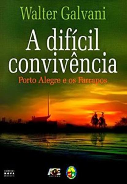 Picture of DIFICIL CONVIVENCIA-PORTO ALEGRE E OS FARRAPOS, A