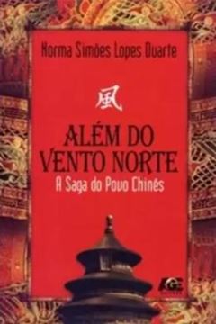 Imagem de ALEM DO VENTO NORTE - A SAGA DO POVO CHINES