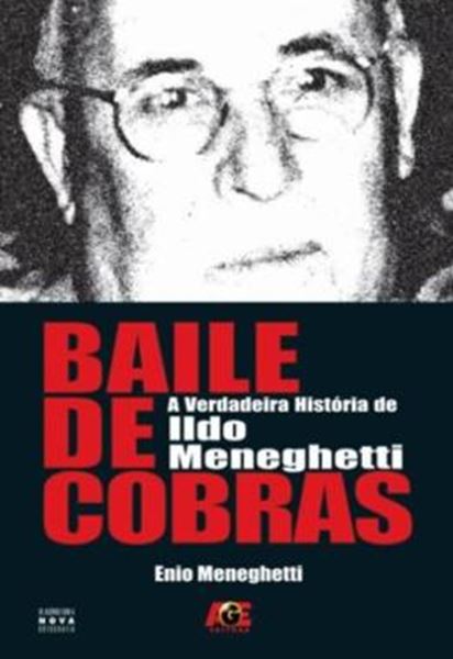 Picture of BAILE DE COBRAS - A VERDADEIRA HISTORIA DE ILDO MENEGHETTI
