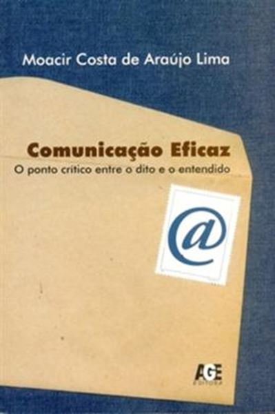 Picture of COMUNICACAO EFICAZ-O PONTO CRITICA ENTRE O DITO E O ENTENDIDO