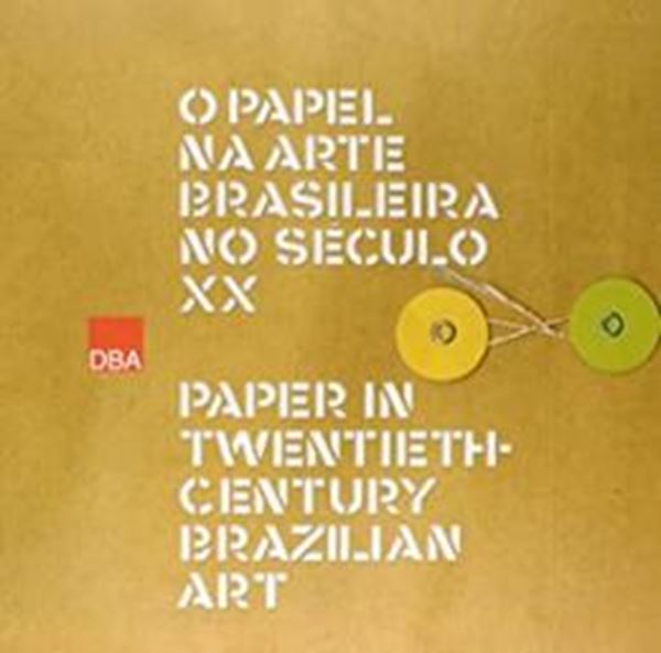 Picture of PAPEL NA ARTE BRASILEIRA NO SECULO XX, O