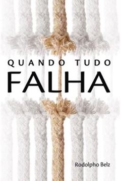 Imagem de QUANDO TUDO FALHA                       