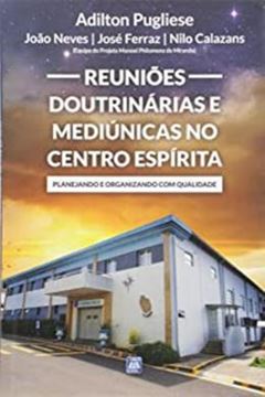 Imagem de REUNIOES DOUTRINARIAS E MEDIUNICAS NO CENTRO ESPIRITA - 4ªED