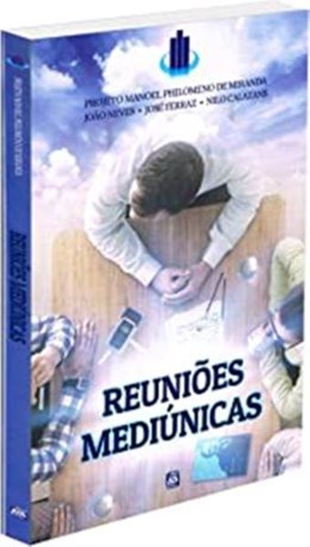 Picture of REUNIOES MEDIUNICAS - PROJETO MANOEL PHILOMENO DE MIRANDA - 1ª ED