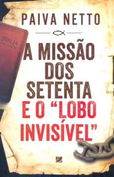 Imagem de A MISSAO DOS SETENTA E O LOBO INVISIVEL