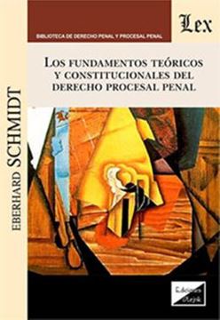 Imagem de LOS FUNDAMENTOS TEORICOS Y CONSTITUCIONALES DEL DERECHO PROCESAL PENAL