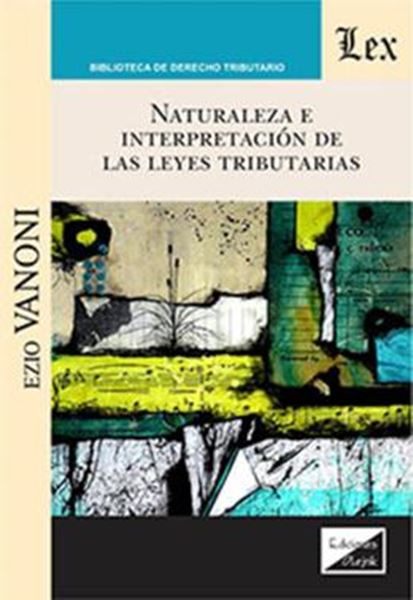 Picture of NATURALEZA E INTERPRETACION DE LAS LEYES TRIBUTARIAS