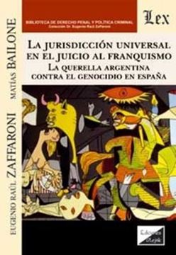 Imagem de LA JURISDICCION UNIVERSAL EN EL JUICIO AL FRANQUISMO. LA QUERELLA ARGENTINA CONTRA EL GENOCIDIO EN ESPAÑA