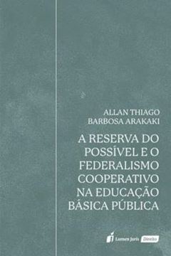 Imagem de A RESERVA DO POSSIVEL E O FEDERALISMO COOPERATIVO NA EDUCACAO BASICA PUBLICA