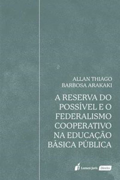 Picture of A RESERVA DO POSSIVEL E O FEDERALISMO COOPERATIVO NA EDUCACAO BASICA PUBLICA