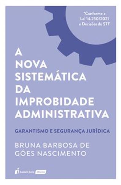 Picture of A NOVA SISTEMATICA DA IMPROBIDADE ADMINISTRATIVA