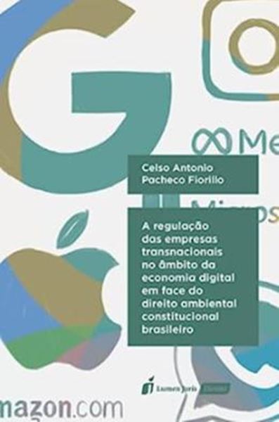 Picture of A REGULAÇÃO DAS EMPRESAS TRANSNACIONAIS NO ÂMBITO DA ECONOMIA DIGITAL EM FACE DO DIREITO AMBIENTAL CONSTITUCIONAL BRASILEIRO