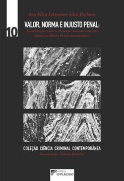 Imagem de VALOR, NORMA E INJUSTO PENAL: CONSIDERACOES SOBRE OS ELEMENTOS NORMATIVOS DO TIPO OBJETIVO NO DIREITO PENAL CONTEMPORANEO