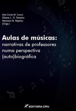 Imagem de AULAS DE MUSICAS - NARRATIVAS DE PROFESSORES NUMA PERSPECTIVA (AUTO)BIOGRAFICA