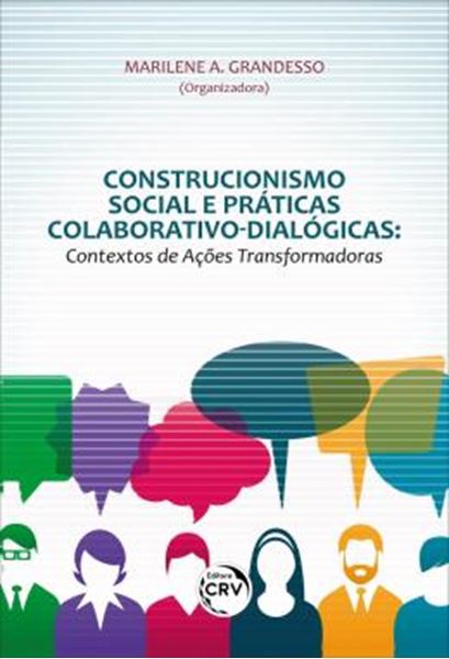 Picture of CONSTRUCIONISMO SOCIAL E PRATICAS COLABORATIVO-DIALOGICAS - CONTEXTOS DE ACOES TRANSFORMADORAS