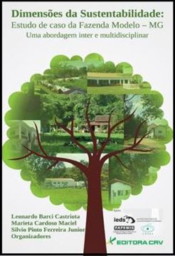 Imagem de DIMENSOES DA SUSTENTABILIDADE - ESTUDO DE CASO DA FAZENDA MODELO - MG UMA ABORDAGEM INTER E MULTIDISCIPLINAR