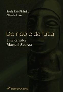 Imagem de DO RISO E DA LUTA - ENSAIOS SOBRE MANUEL SCORZA