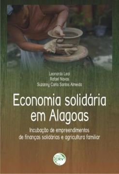 Imagem de ECONOMIA SOLIDARIA EM ALAGOAS - INCUBACAO DE EMPREENDIMENTOS DE FINANCAS SOLIDARIAS E AGRICULTURA FAMILIAR