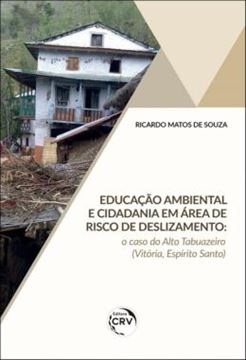Imagem de EDUCACAO AMBIENTAL E CIDADANIA EM AREA DE RISCO DE DESLIZAMENTO - O CASO DO ALTO TABUAZEIRO (VITORIA, ESPIRITO SANTO)