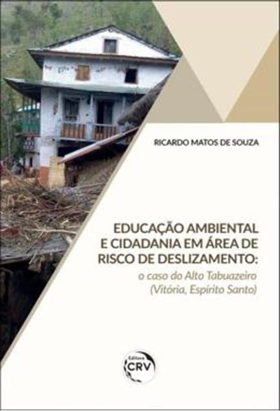 Picture of EDUCACAO AMBIENTAL E CIDADANIA EM AREA DE RISCO DE DESLIZAMENTO - O CASO DO ALTO TABUAZEIRO (VITORIA, ESPIRITO SANTO)