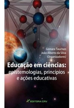 Imagem de EDUCACAO EM CIENCIAS - EPISTEMOLOGIAS, PRINCIPIOS E ACOES EDUCATIVAS