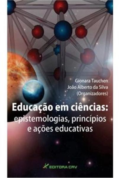 Picture of EDUCACAO EM CIENCIAS - EPISTEMOLOGIAS, PRINCIPIOS E ACOES EDUCATIVAS