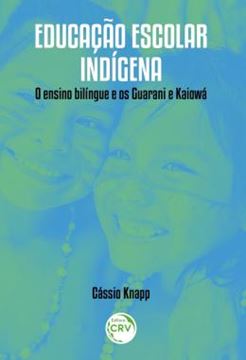 Imagem de EDUCACAO ESCOLAR INDIGENA - O ENSINO BILINGUE E OS GUARANI E KAIOWA