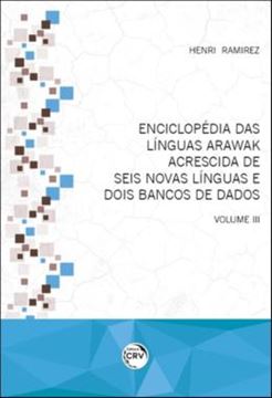 Imagem de ENCICLOPEDIA DAS LINGUAS ARAWAK ACRESCIDA DE SEIS NOVAS LINGUAS E DOIS BANCOS DE DADOS - VOLUME 3