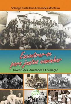 Imagem de ENCONTRAR-SE PARA JUNTOS CAMINHAR - JUVENTUDES, AMIZADES E FORMACAO
