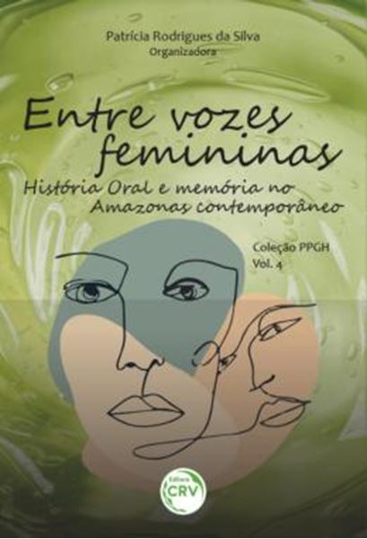 Picture of ENTRE VOZES FEMININAS - HISTORIA ORAL E MEMORIA NO AMAZONAS CONTEMPORANEO