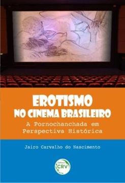 Imagem de EROTISMO NO CINEMA BRASILEIRO - A PORNOCHANCHADA EM PERSPECTIVA HISTORICA